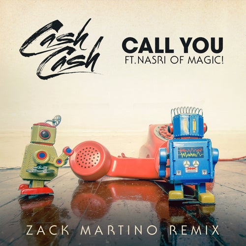 Call You (feat. Nasri of MAGIC!) (Zack Martino Extended Mix)