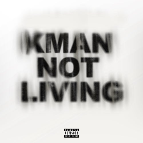 Kman Not Living