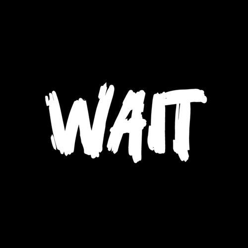 WAIT