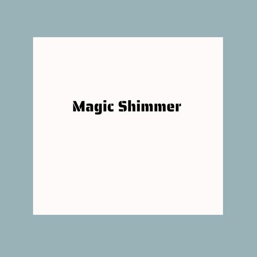 Magic Shimmer