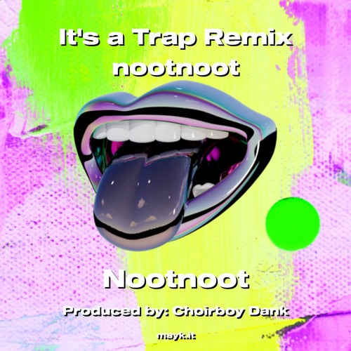 Its a Trap Remix nootnoot