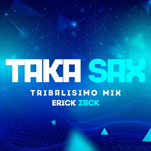 TAKA SAX (TRIBALISIMO MIX)