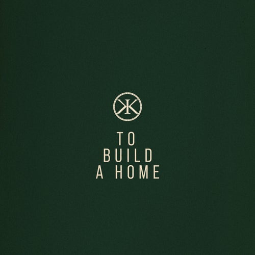 To Build A Home