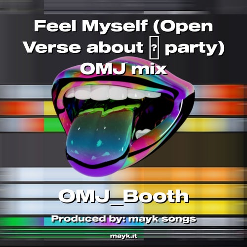 Feel Myself (Open Verse about  party) OMJ mix