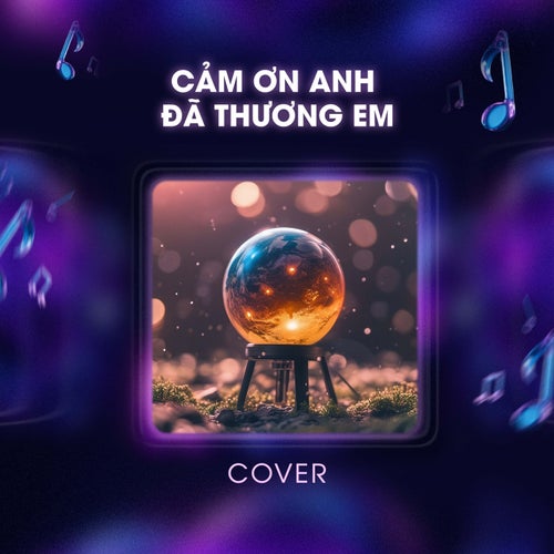 Cảm Ơn Anh Đã Thương Em (Cover)