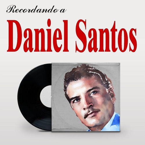 Recordando a Daniel Santos