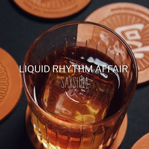 Liquid Rhythm Affair