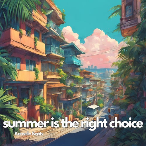 summer is the right choice