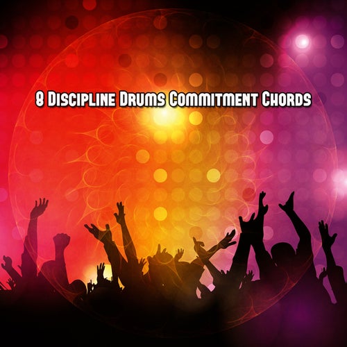 8 Discipline Drums Commitment Chords