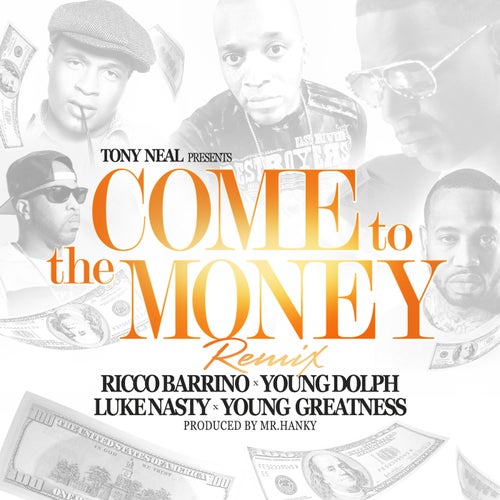 Come to the Money (Remix) [feat. Ricco Barrino] - Single