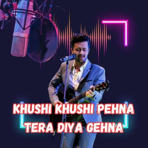 Khushi Khushi Pehna Tera Diya Gehna (Radio Edit)