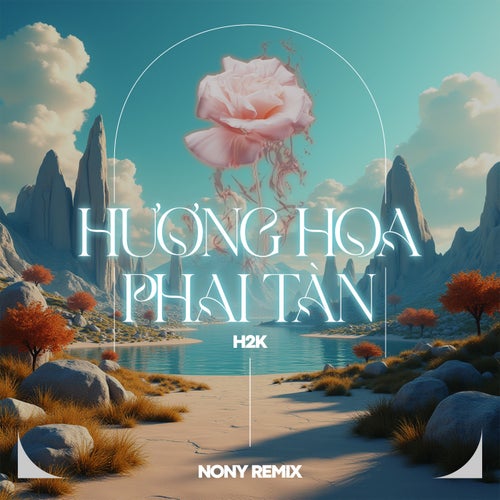 Hương Hoa Phai Tàn (Nony Remix)