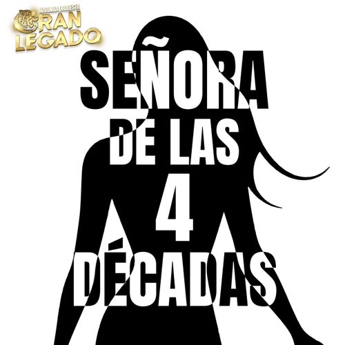 Señora de las Cuatro Décadas