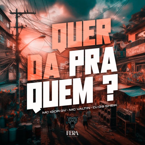 Quer da pra Quem ?