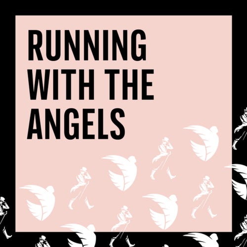 Running With The Angels
