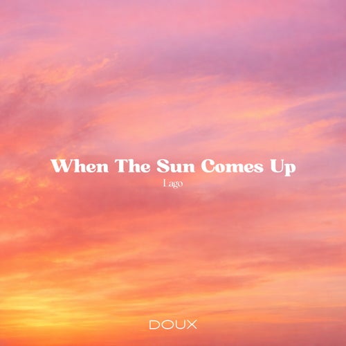 When The Sun Comes Up