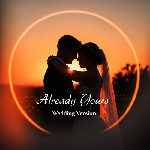 Already Yours (Wedding Version)