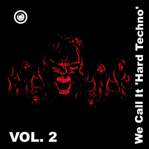 We Call It 'Hard Techno' Vol. 2