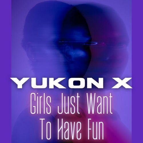 Yukon X Girls Just Want To Have Fun