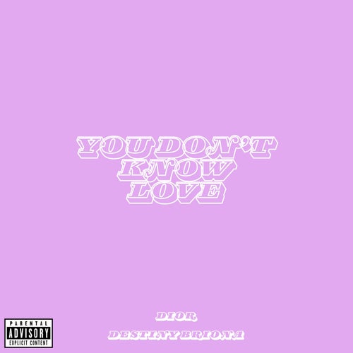 you don't know love
