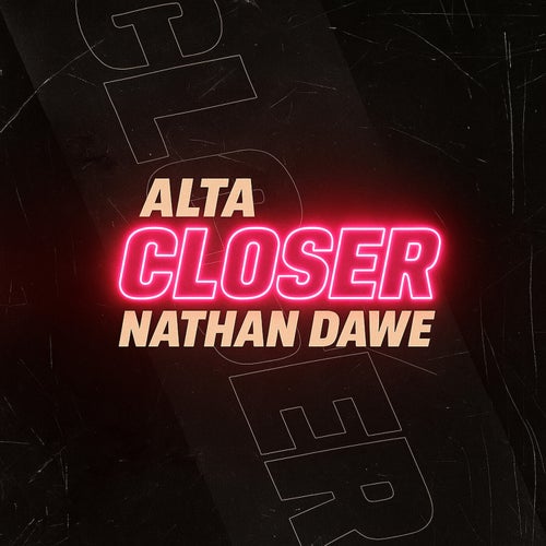 Closer