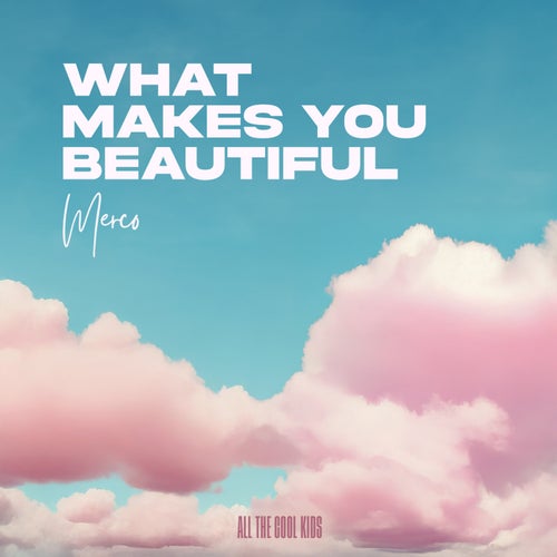 What Makes You Beautiful