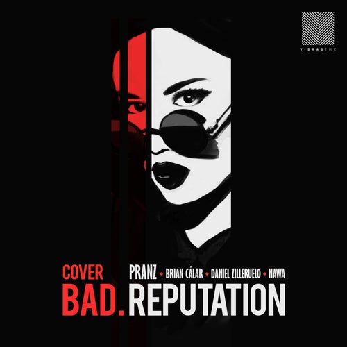 Bad Reputation (feat. Brian Cálar, Daniel Zilleruelo & Nawa)