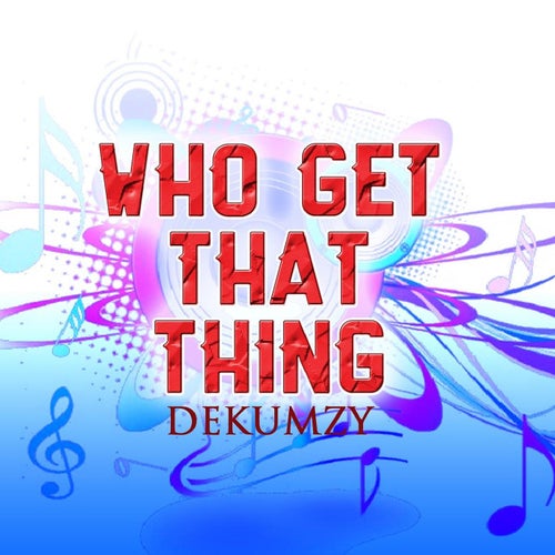 Who Get That Thing (Remix)