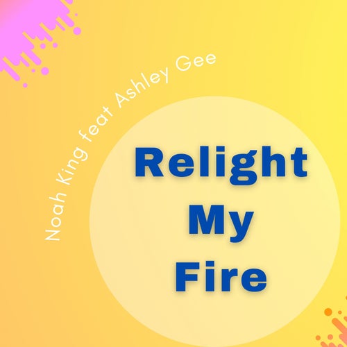 Relight My Fire (feat. Ashley Gee)