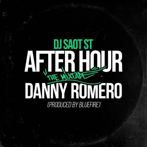 DANNY ROMERO #13 AFTER HOUR THE MIXTAPE