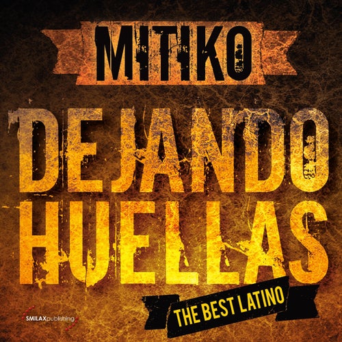 Dejando Huellas (The Best Latino)