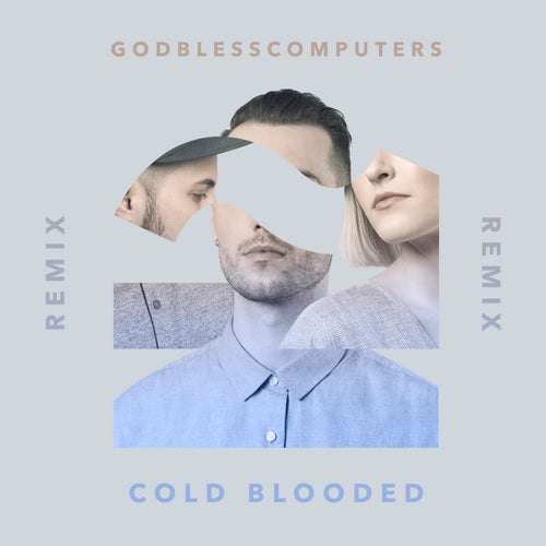 Cold Blooded (Godblesscomputers Remix)