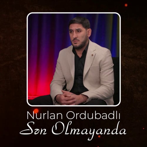 Sən Olmayanda