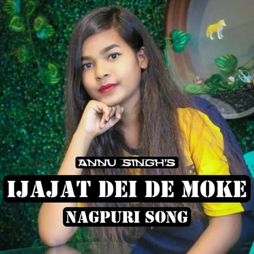 Ijajat Dei De Moke Nagpuri Song