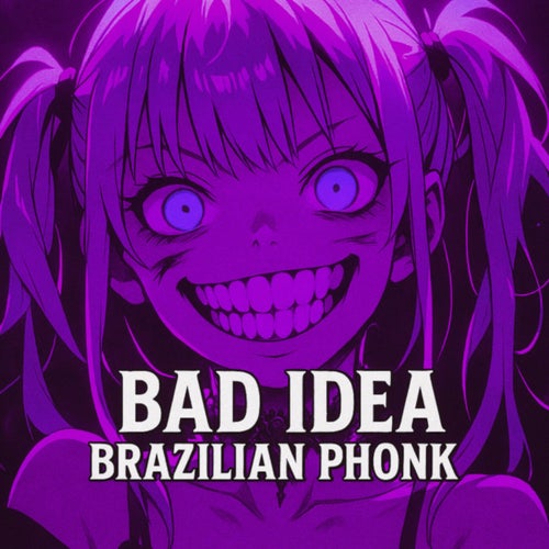 Bad Idea Brazilian Phonk (Versions)