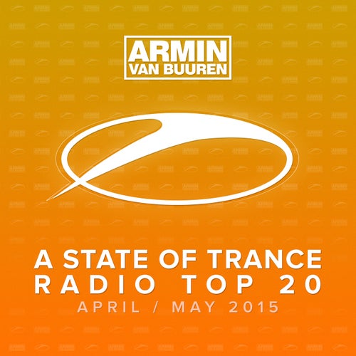 A State Of Trance Radio Top 20 - April / May 2015 (Including Classic Bonus Track)