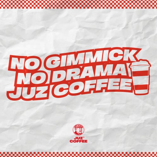 No Gimmick No Drama (Juz Coffee)