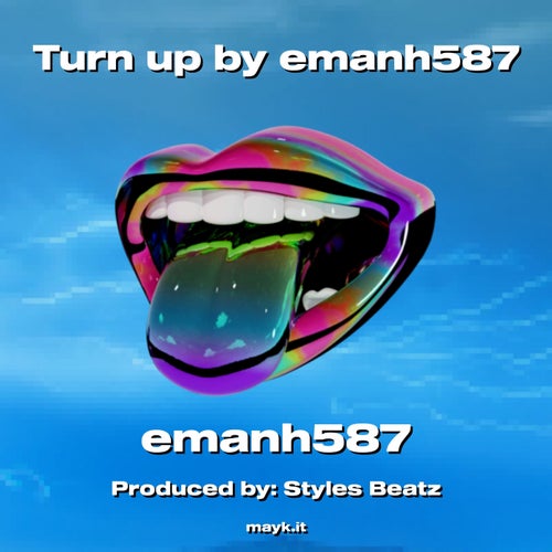 Turn up by emanh587