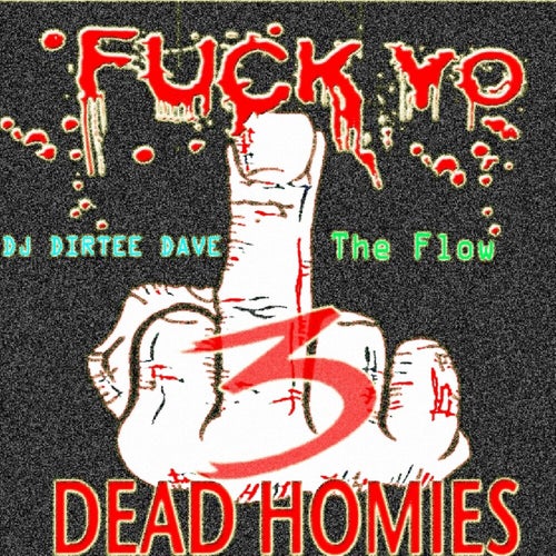 F*ck Yo Dead Homies Vol.2