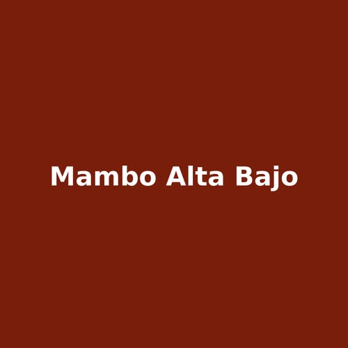 Mambo alta bajo