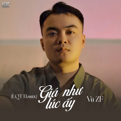 Giá Như Lúc Ấy (LQT Remix)