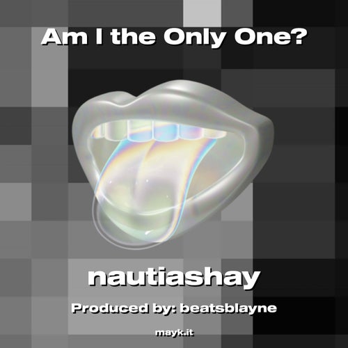 Am I the Only One?