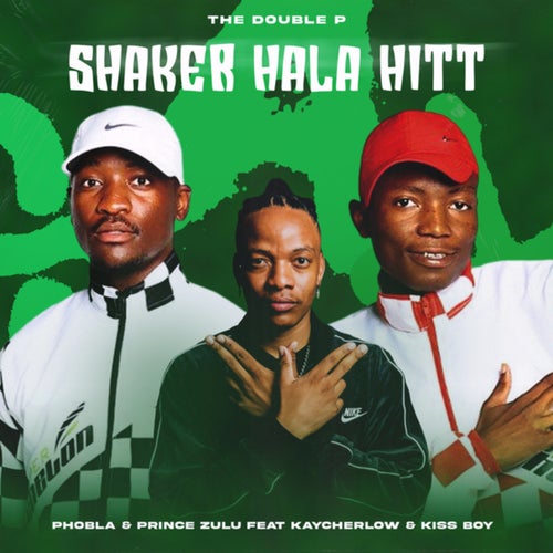 SHAKER HALA HITT (The Double P)