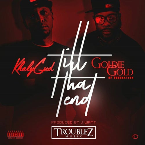 Till Tha End (feat. Goldie Gold)