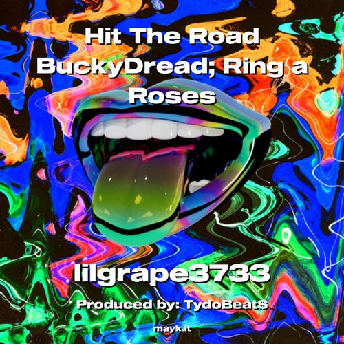 Hit The Road BuckyDread; Ring a Roses