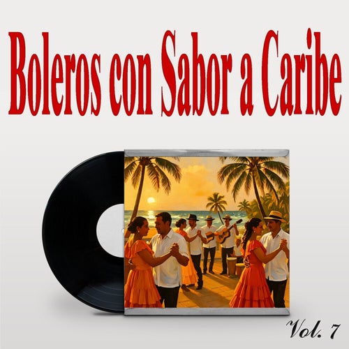 Boleros Con Sabor a Caribe, Vol. 7