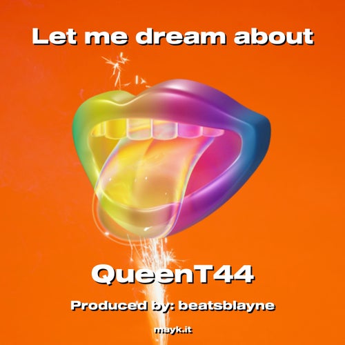 Let me dream about