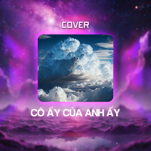 Cô Ấy Của Anh Ấy (Cover)