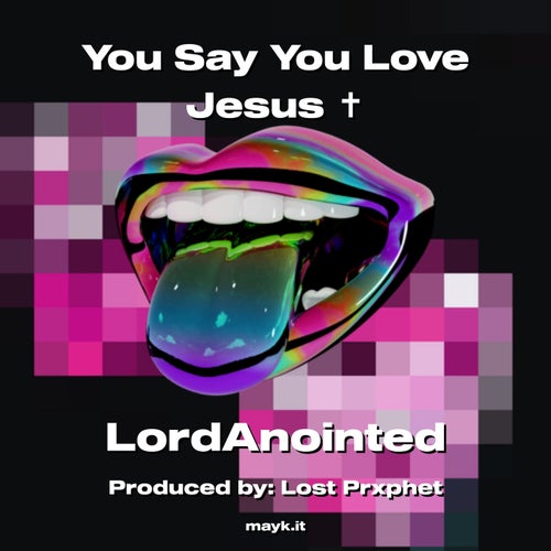You Say You  Jesus