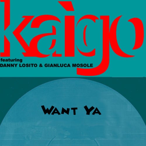 Want Ya (feat. Danny Losito & Gianluca Mosole)